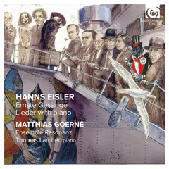 Matthias Goerne, Ensemble Resonanz and ... - Hanns Eisler Ernste Gesänge - Lieder with piano - Artwork