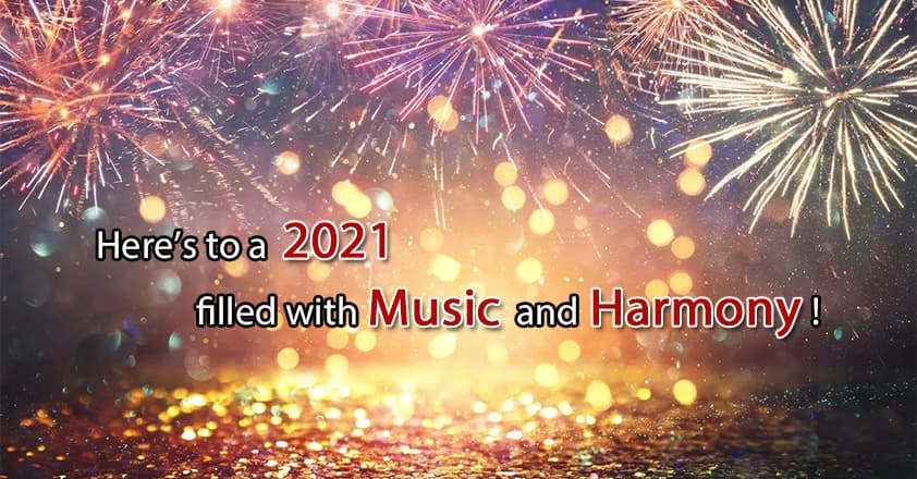 Here’s to a 2021 filled with Music and Harmony!