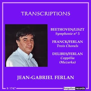 Beethoven’s symphonic works in piano transcriptions performed by Jean-Gabriel Ferlan