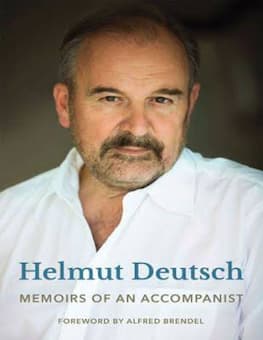 Helmut Deutsch: Memoirs of an Accompanist