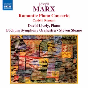 Joseph Marx: Castelli Romani performed by David Lively and Bochum Symphony Orchestra