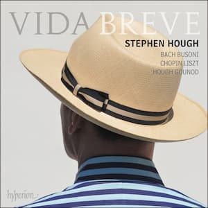 Vida Breve (Short Life) – Stephen Hough
