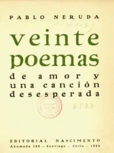 Pablo Neruda's Twenty Love Poems and a Song of Despair