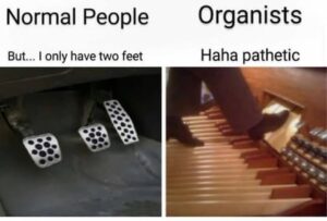 Organist pedaling joke