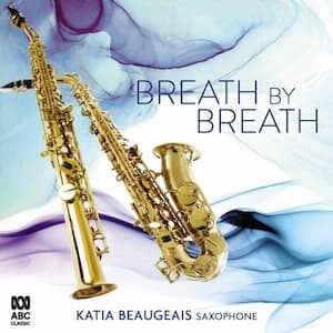 Katia Beaugeais – Breath by Breath Saxophone album