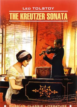 Leo Tolstoy: The Kreutzer Sonata