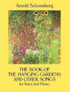 Schoenberg: The Book of the Hanging Gardens and Other Songs for Voice and Piano