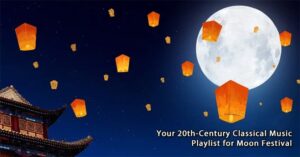 20th century classical music for moon festival