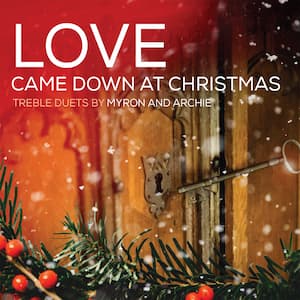 "Love Came Down at Christmas" new album on Christmas music by Myron and Archie