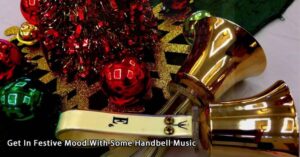 Get in the festive mood with Christmas handbell music