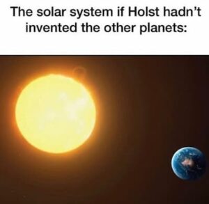 the solar system if holst hadnt invented the other planets