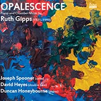 Opalescence – Piano & Chamber Works by Ruth Gipps