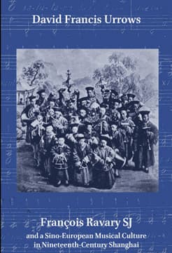 François Ravary SJ and a Sino-European Musical Culture in Nineteenth-Century Shanghai