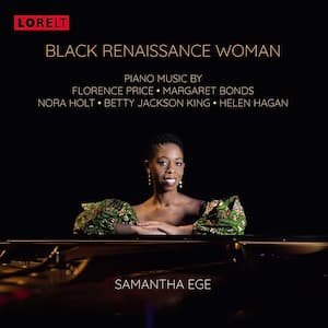 Album by Samantha Ege, Black Renaissance Woman: Piano Music by Florence Price, Margaret Bonds, Nora Holt, Betty Jackson King, and Helen Hagan