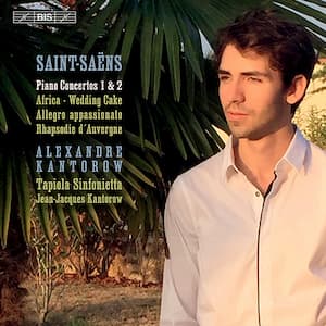 Alexandre Kantorow’s latest album on Saint-Saëns