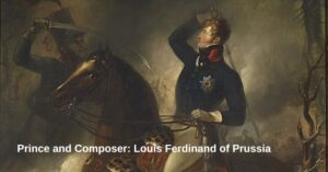 Prince and Composer: Louis Ferdinand of Prussia and His Compositions