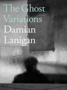 Book cover of Damian Lanigan's novel The Ghost Variations