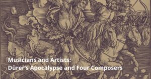 Durer's Apocalypse inspirations for classical composers