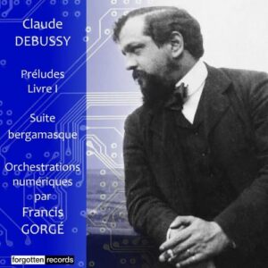 Album cover: Debussy-Préludes, Livre I-Suite Bergamasque-Orchestrations Numériques Par Francis Gorgé