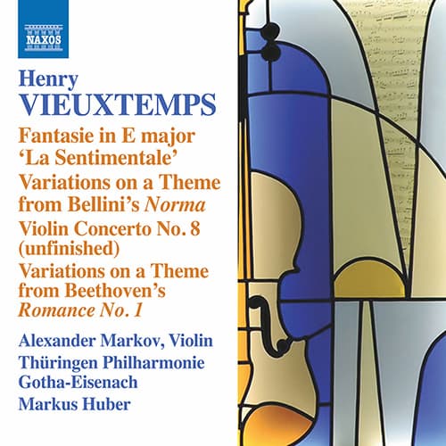 Vieuxtemps: Fantasie in E Major, 'La Sentimentale' - Variations on Bellini's Norma - Violin Concerto No. 8 (unfinished)