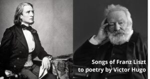 Songs of Franz Liszt to poetry by Victor Hugo