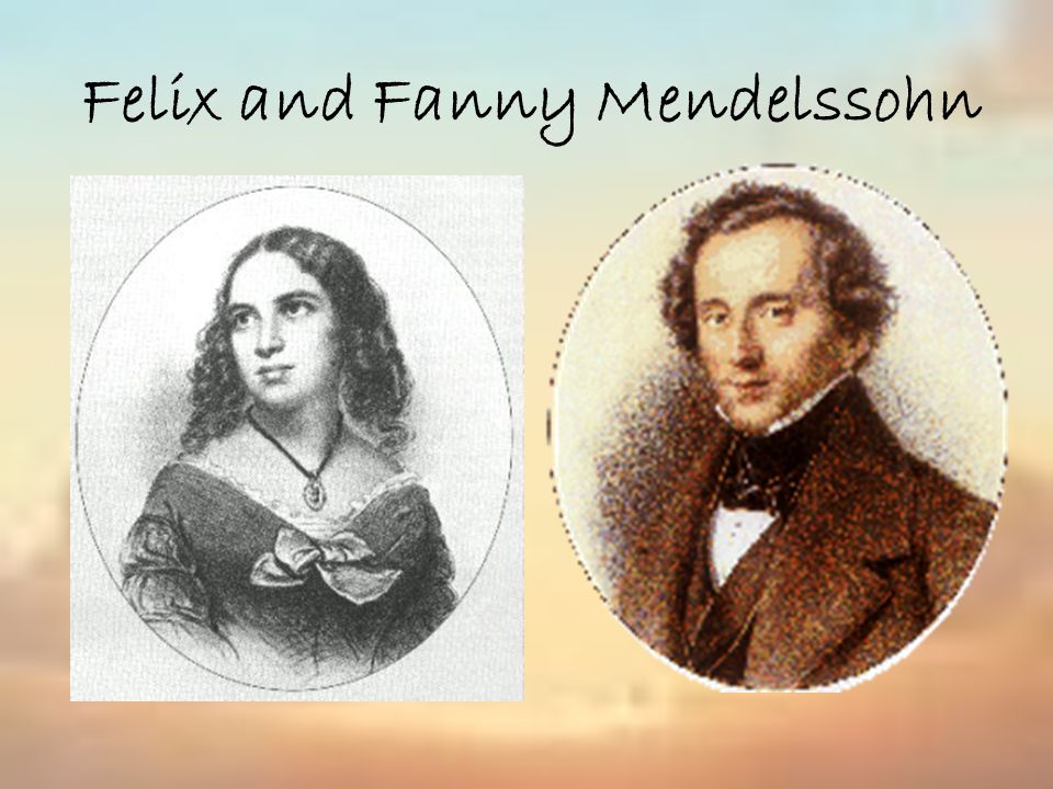 Felix and Fanny Mendelssohn