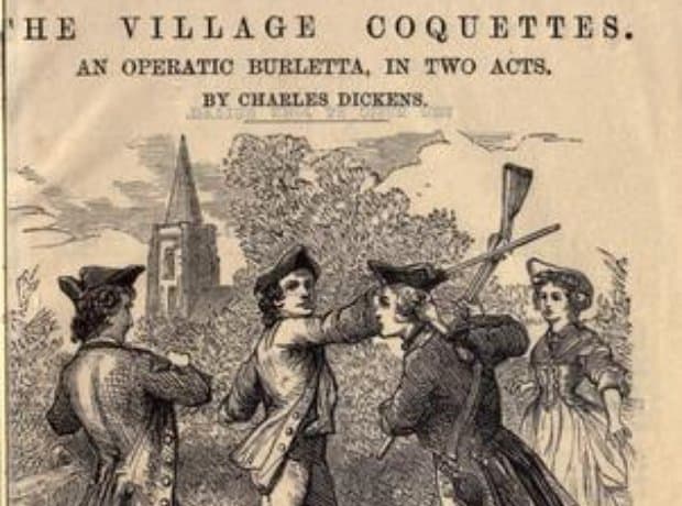 Opera "The Village Coquettes", with Charles Dickens as the librettist