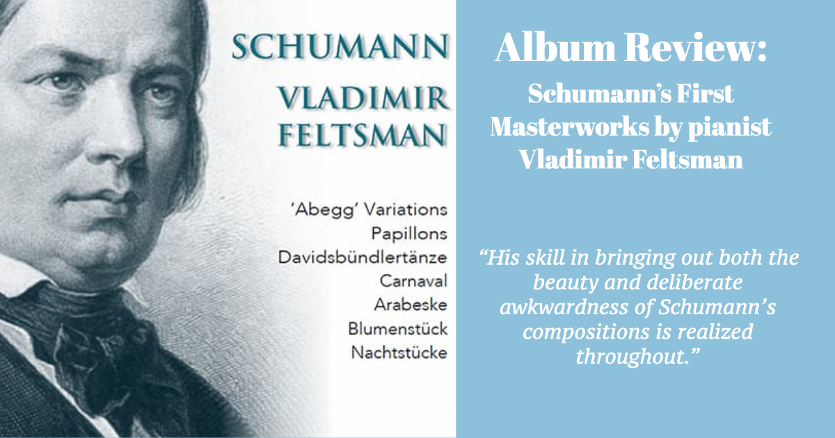 Album Review: Schumann's First Masterworks by Vladimir Feltsman