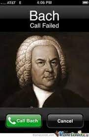 Call bach? classical music joke on J.S. Bach