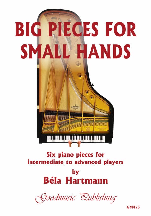 “Big Pieces for Small Hands”: A New Collection for Young Pianists by Béla Hartmann
