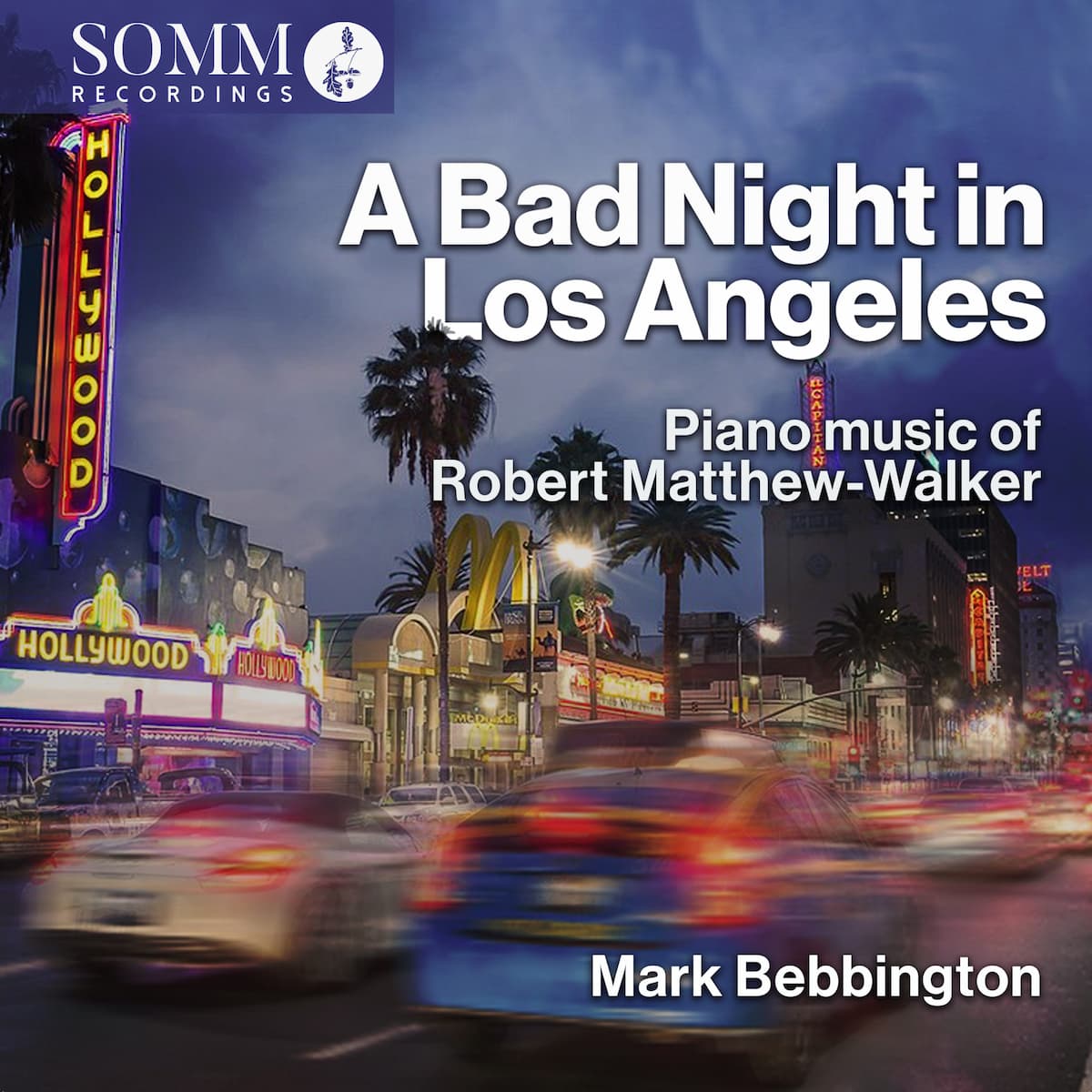 Robert Matthew-Walker: Piano Music (A Bad Night in Los Angeles) (Bebbington)