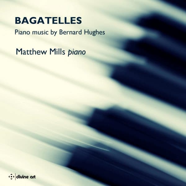BAGATELLES - Piano Music by Bernard Hughes album cover