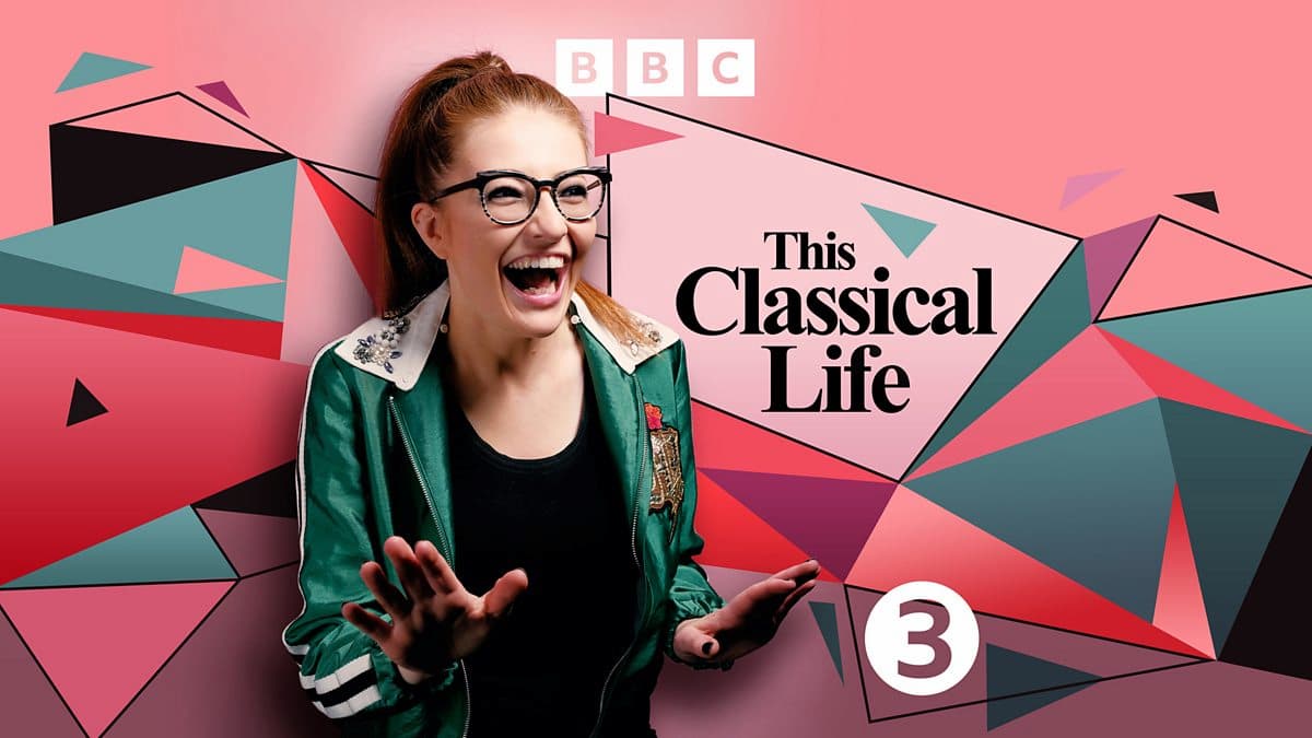 The Classical Life podcast BBC Radio 3