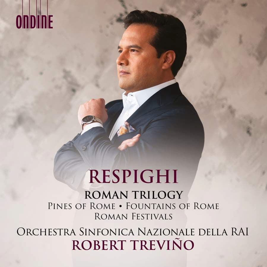 Respighi: Roman Trilogy Orchestra Sinfonica di Torino della RAI, Robert Trevino