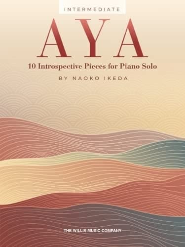 Naoko Ikeda: Aya: 10 Introspective Pieces for Intermediate Piano Solo