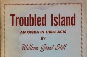 William Grant Still: Troubled Island