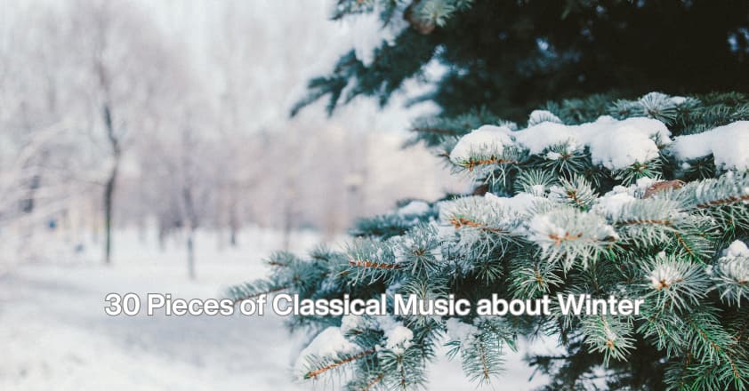 30 Pieces of Classical Music about Winter