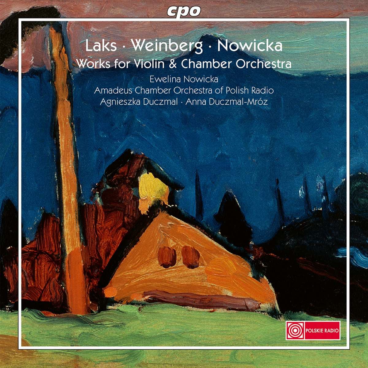 Amadeus Chamber Orchestra of Polish Radio Laks-Weinberg-Nowicka-Works for Violin & Chamber Orchestra