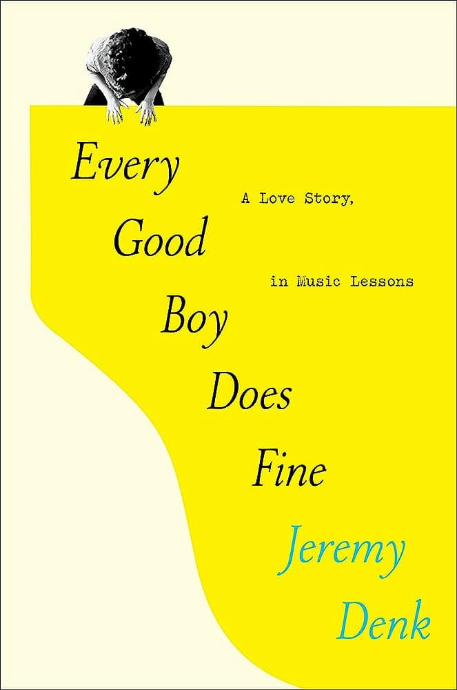 Every Good Boy Does Fine, by Jeremy Denk