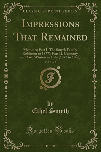 Impressions That Remained, by Ethel Smyth