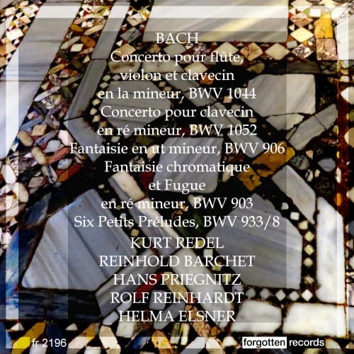 BACH-CONCERTOS, BWV 1044 ET 1052-ŒUVRES POUR CLAVECIN-KURT REDEL-REINHOLD BARCHET-HANS PRIEGNITZ-ROLF REINHARDT-HELMA ELSNER