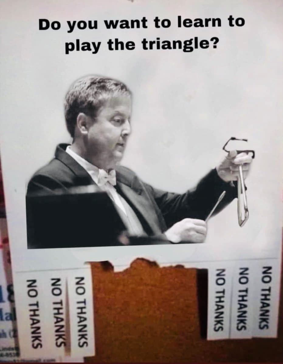 do you want to learn triangle percussion joke