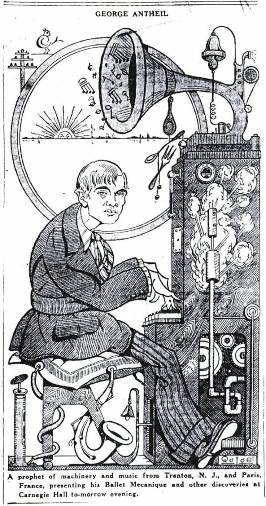 George Antheil “A prophet of machinery and music from Tenton, N.J., and Paris, France presenting his Ballet Mechanique and other discoveries at Carnegie Hall Tomorrow, 9 April 19287 (New York Sun)