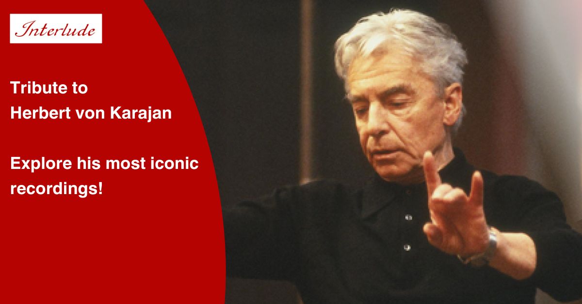 Herbert von Karajan (Born April 5, 1908) The Last of the Old