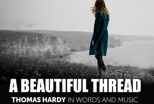 A Beautiful Thread - Thomas Hardy in Words and Music concert banner
