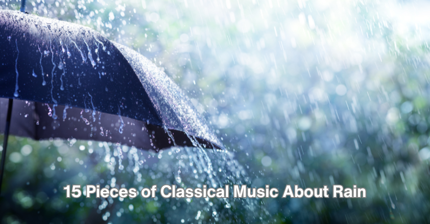 Rain in Classical Music: 15 Masterpieces to Discover