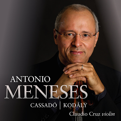 CASSADÓ G.: Suite for Cello Solo / KODÁLY Z.: Cello Sonata, Op. 8 / Duo, Op. 7 (A. Meneses, C. Cruz) album cover