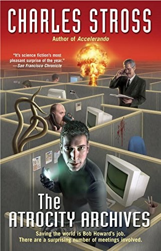 Charles Stross: The Atrocity Archives (Laundry Files, No. 1)