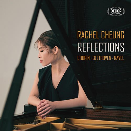 Piano Recital: Cheung, Rachel - CHOPIN, F. / BEETHOVEN, L. van / RAVEL, M. (Reflections)