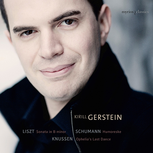 LISZT, F.: Piano Sonata in B Minor / SCHUMANN, R.: Humoreske / KNUSSEN, O.: Ophelia's Last Dance (Gerstein)